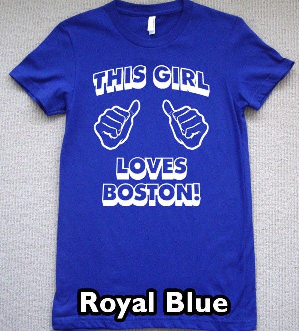 THIS GIRL LOVES BOSTON T Shirt new beantown tee jersey  
